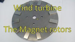 DIY 1.5kW Wind turbine [Part 1] - Magnet rotors